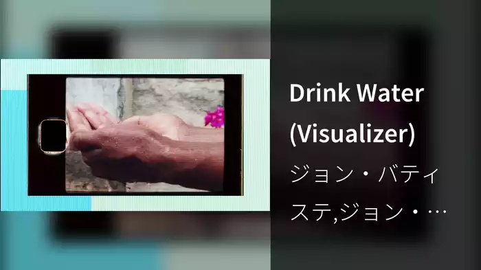 Drink Water (Visualizer)