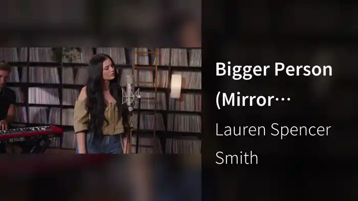 Bigger Person (Mirror Acoustic Session)