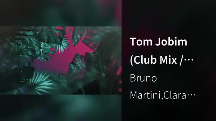 Tom Jobim (Club Mix / Lyric Video)