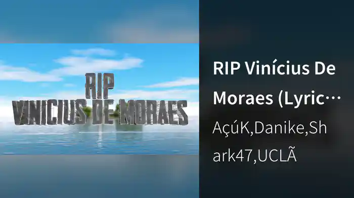 RIP Vinícius De Moraes (Lyric Video)