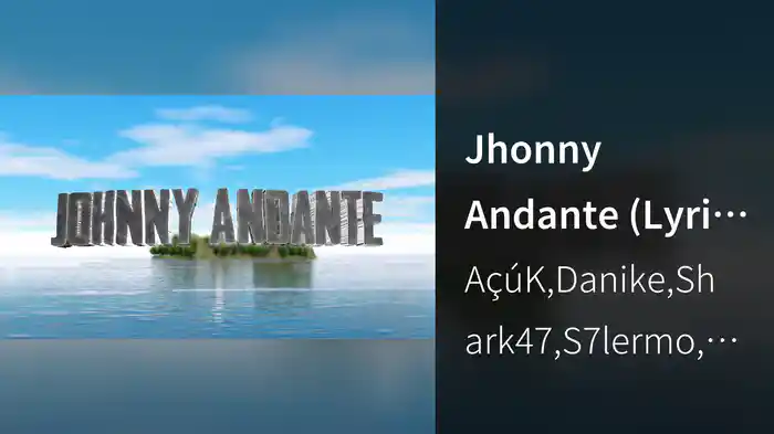 Jhonny Andante (Lyric Video)