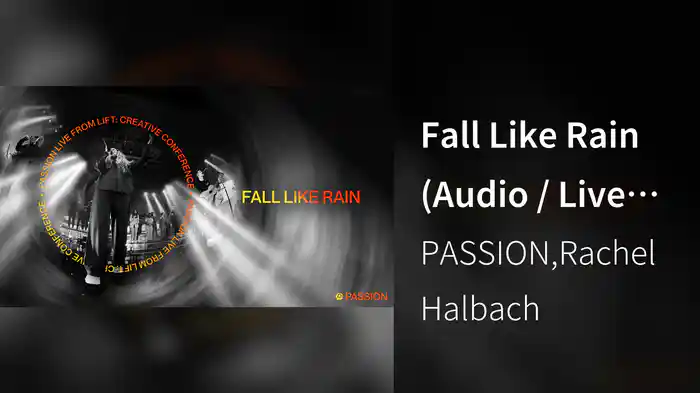 Fall Like Rain (Audio / Live From LIFT: Creative Conference, 2023)