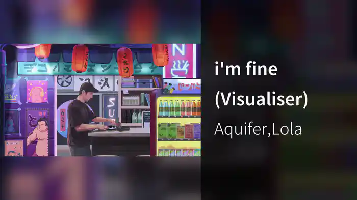i'm fine (Visualiser)