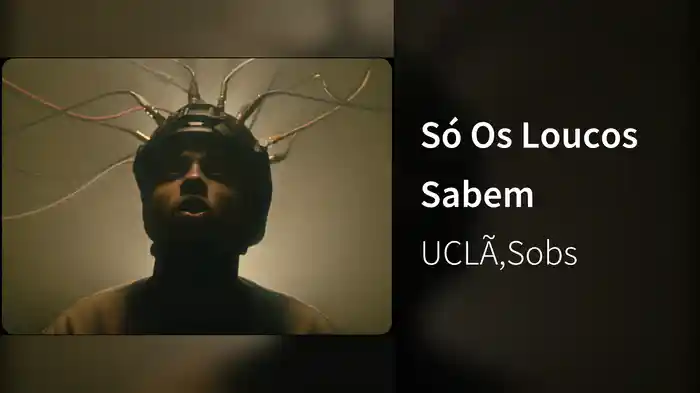 Só Os Loucos Sabem