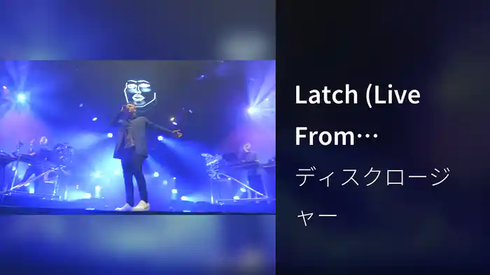 Latch (Live From Alexandra Palace)