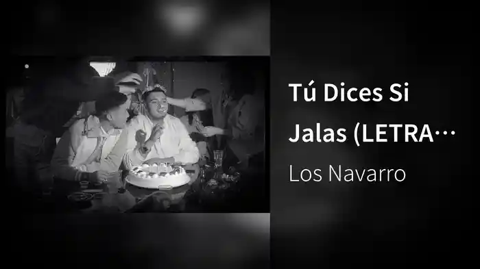 Tú Dices Si Jalas (LETRA/Principal)