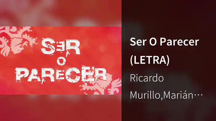 Ser O Parecer (LETRA)