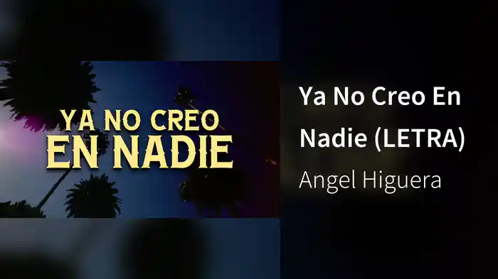 Ya No Creo En Nadie (LETRA)