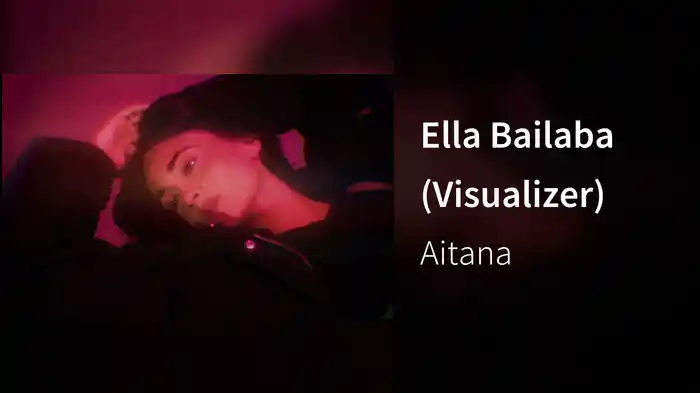 Ella Bailaba (Visualizer)