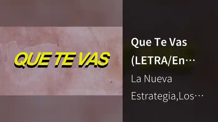 Que Te Vas (LETRA/En Vivo)