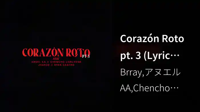 Corazón Roto pt. 3 (Lyric Video)