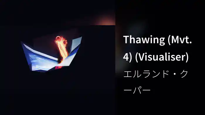 Thawing (Mvt. 4) (Visualiser)