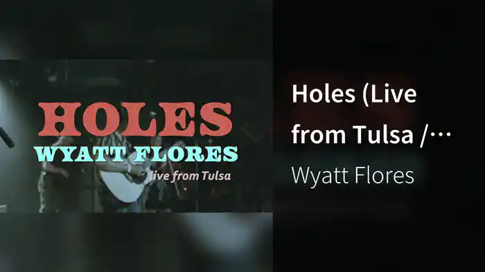 Holes (Live from Tulsa / 2023)