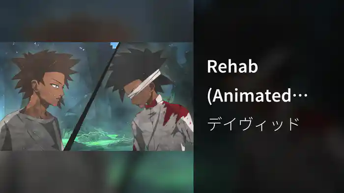 Rehab (Animated Video)