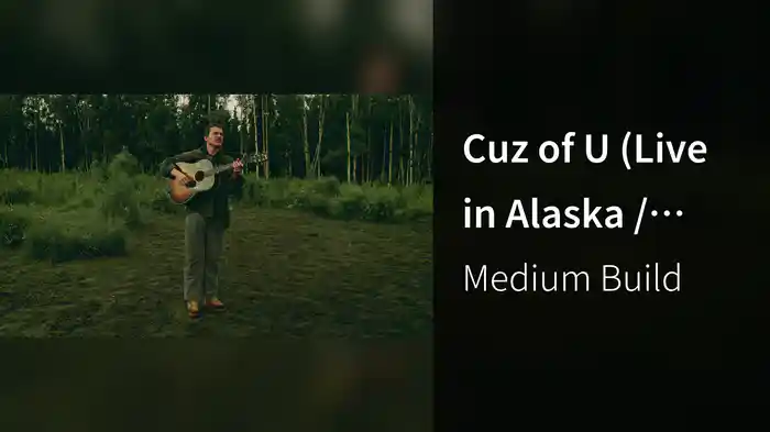 Cuz of U (Live in Alaska / 2023)