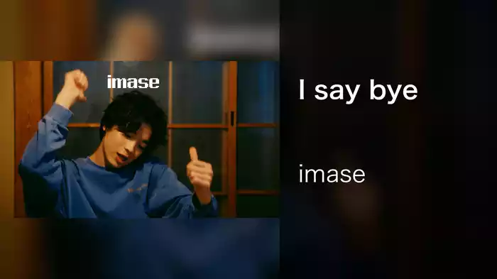 I say bye
