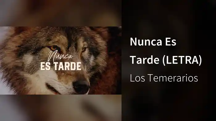 Nunca Es Tarde (LETRA)