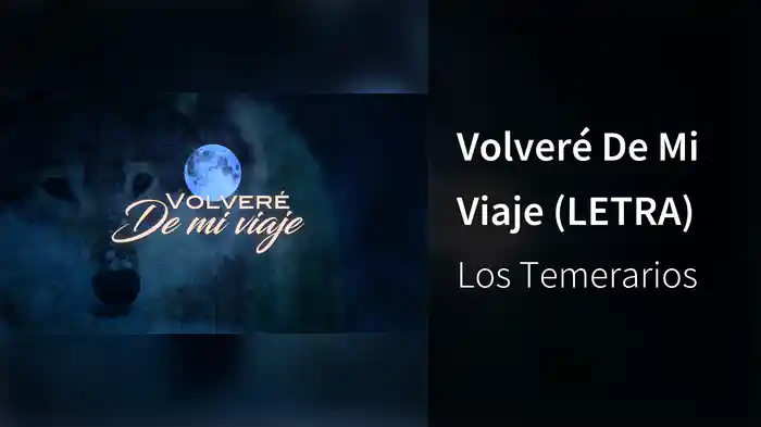 Volveré De Mi Viaje (LETRA)
