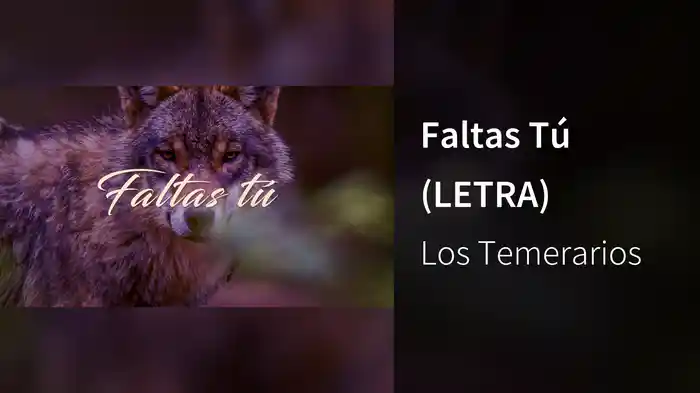 Faltas Tú (LETRA)