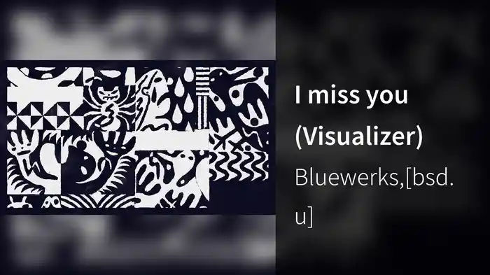 I miss you (Visualizer)