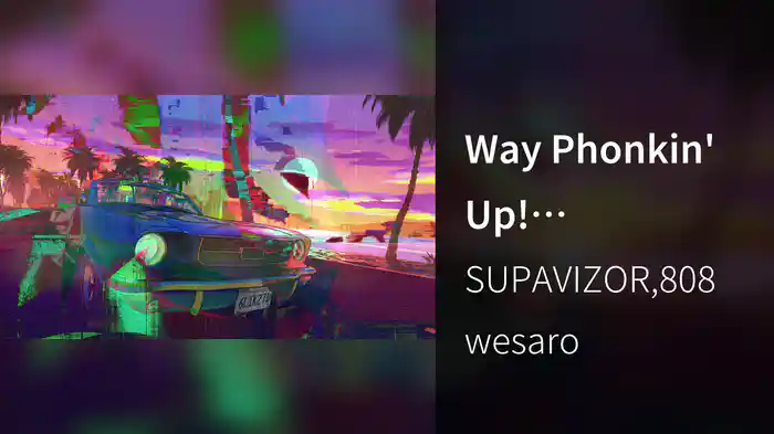 Way Phonkin' Up! (Visualiser)