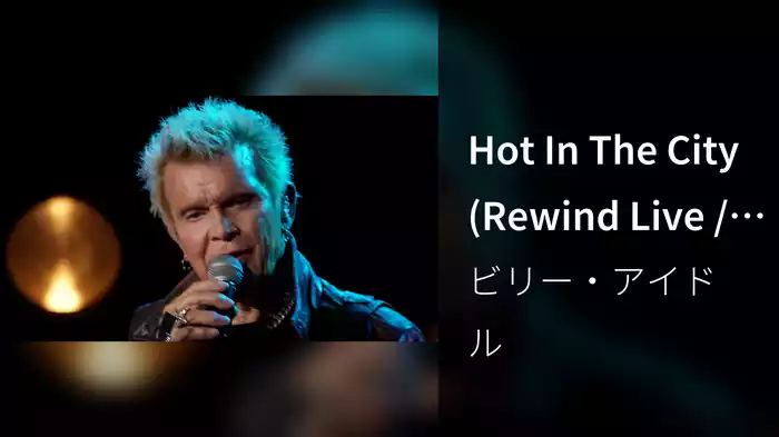 Hot In The City (Rewind Live / 2023)