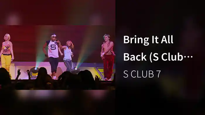 Bring It All Back (S Club Party Live / 2001)