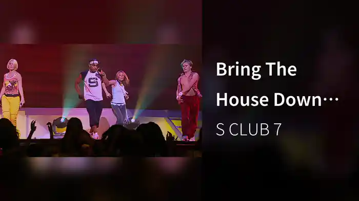 Bring The House Down (S Club Party Live / 2001)