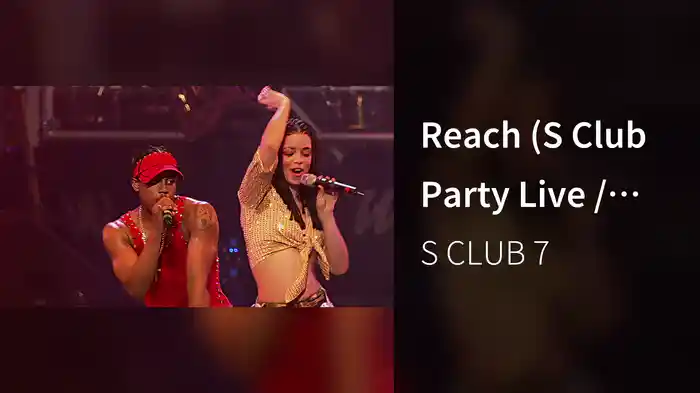 Reach (S Club Party Live / 2001)