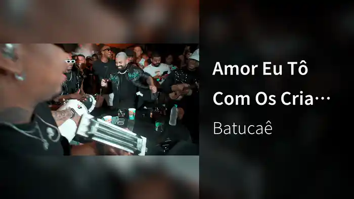 Amor Eu Tô Com Os Cria (Ao Vivo No Rio De Janeiro / 2023)
