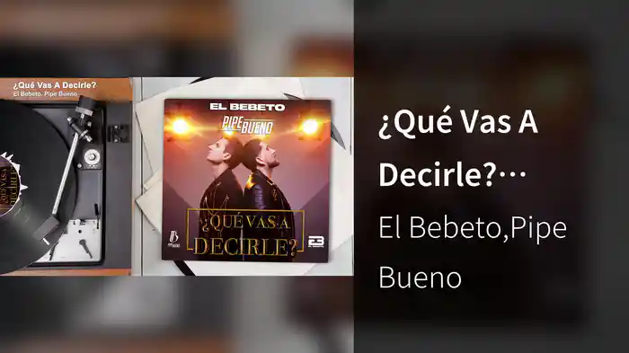 ¿Qué Vas A Decirle? (Audio)