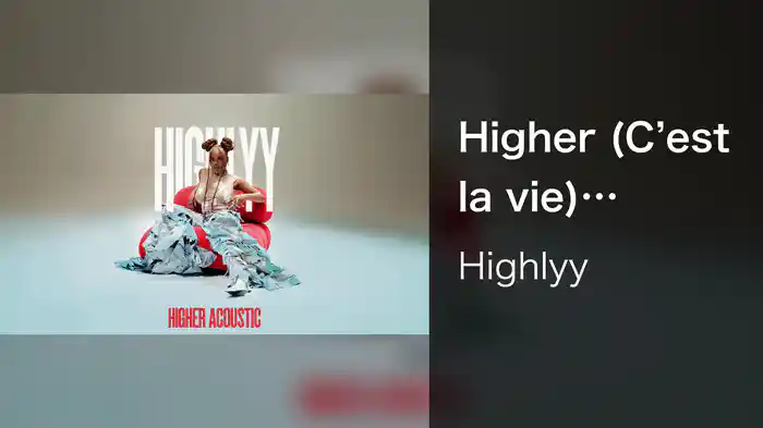 Higher (C’est la vie) (Acoustic / Visualiser)