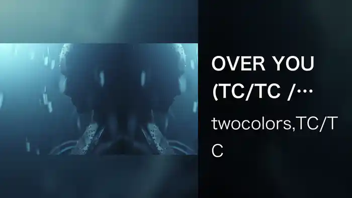 OVER YOU (TC/TC / Visualizer)