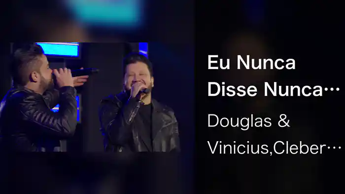 Eu Nunca Disse Nunca (Ao Vivo Em Minas Gerais / 2023)