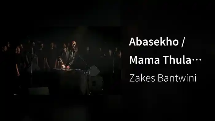Abasekho / Mama Thula (Choir Version)