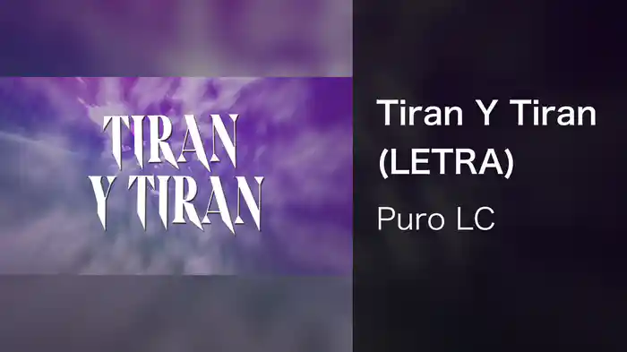 Tiran Y Tiran (LETRA)