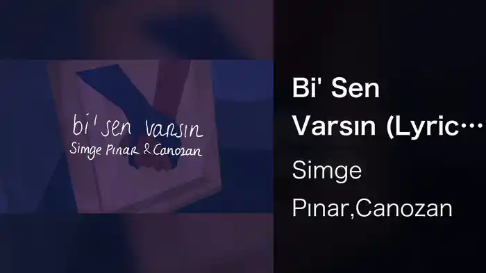 Bi' Sen Varsın (Lyric Video)