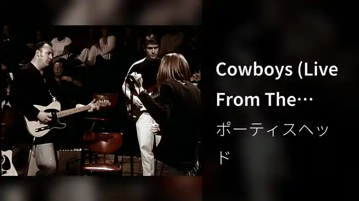 Cowboys (Live From The Roseland Ballroom, New York, USA / 24 July 1997)