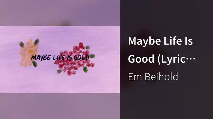 Maybe Life Is Good (Lyric Video)
