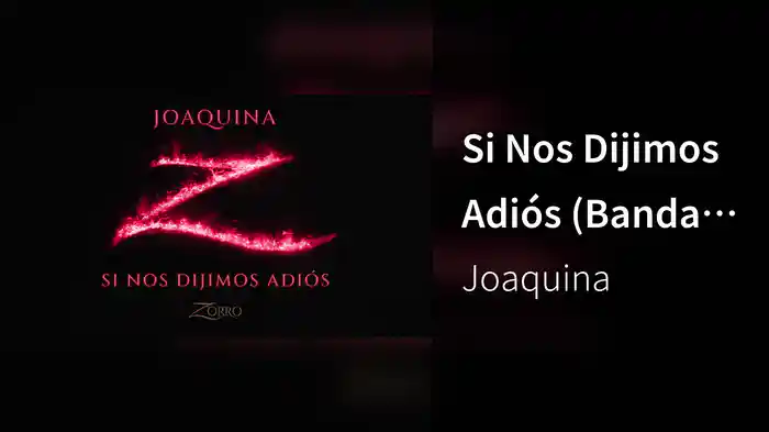 Si Nos Dijimos Adiós (Banda Sonora Original de la serie "Zorro"/Lyric Video)