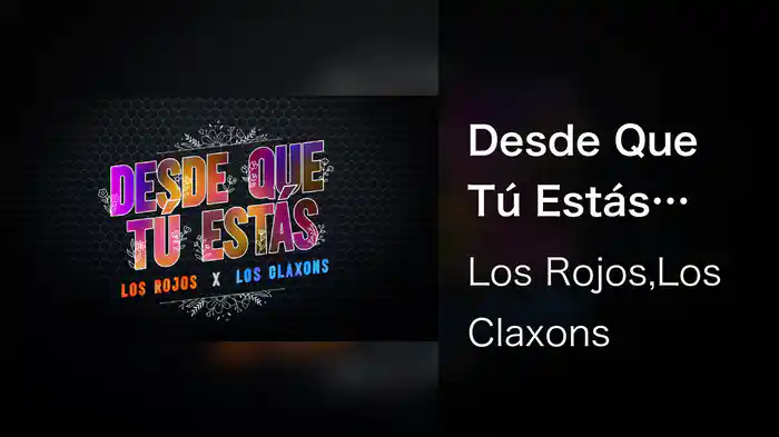 Desde Que Tú Estás (LETRA)