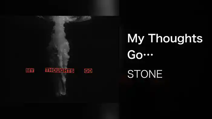 My Thoughts Go (Visualiser)