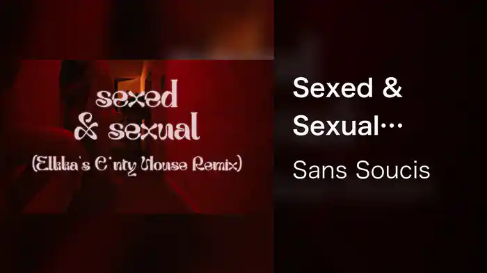 Sexed & Sexual (Elkka’s C*nty House Remix / Visualiser)