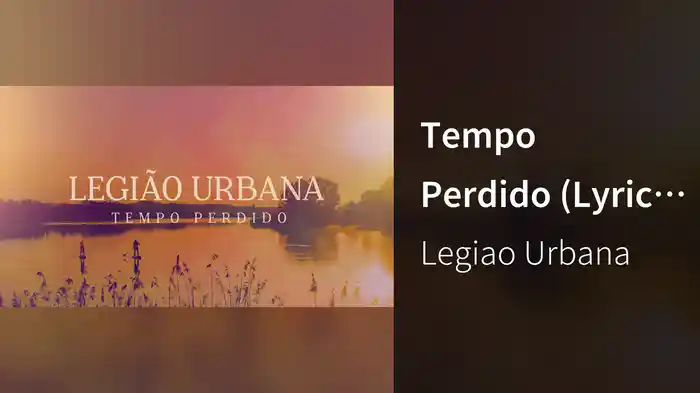 Tempo Perdido (Lyric Video)