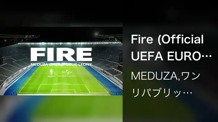 Fire (Official UEFA EURO 2024 Song)