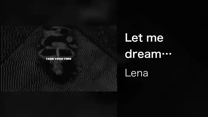 Let me dream (Visualizer)
