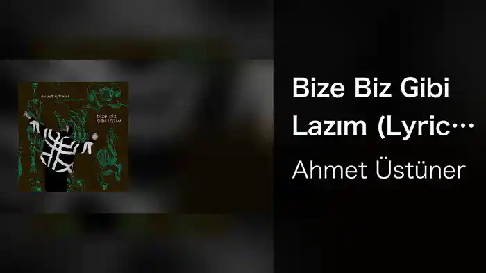 Bize Biz Gibi Lazım (Lyric Video)