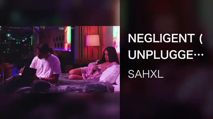 NEGLIGENT (UNPLUGGED / Lyric Video)