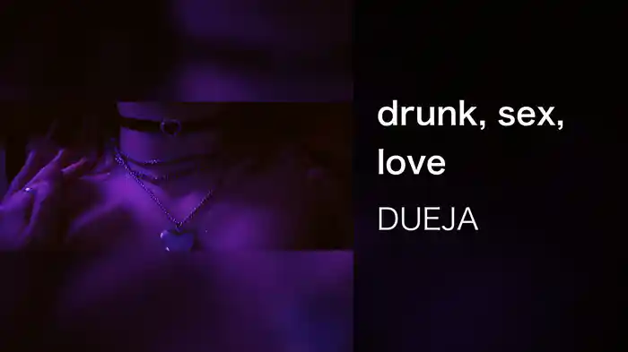 drunk, sex, love