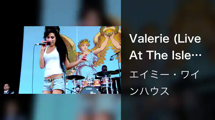 Valerie (Live At The Isle Of Wight Festival / 2007)